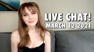LIVE CHAT!! March 12 2021