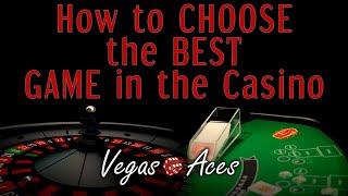 How to Choose the Best Game in the Casino