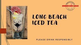 Hurricane Week - Long Beach Iced Tea
