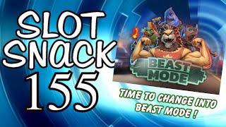 Slot Snack 155: BEAST Mode !