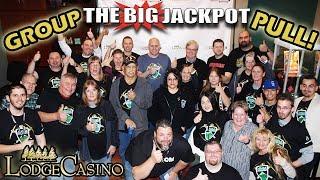 1ST EVER  HUGE Lodge Casino GROUP PULL  | The Big Jackpot