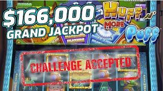 HUFF N MORE PUFF SLOTS ALL NIGHT LONG!  CHASING THE $166,000 GRAND JACKPOT!
