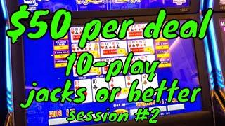 $50 Per deal Video Poker! 10-Play $1 Jacks or Better - Session #2