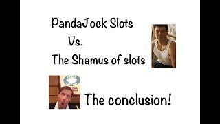 Challenge part 2 : PandaJock Slots  The Shamus of Slots