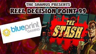 Reel Decision Point 99: blueprint Gaming's The Stash