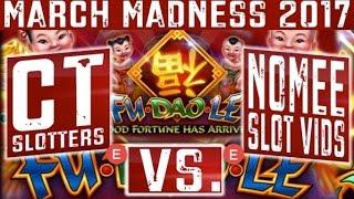 •MARCH MADNESS 2017• FU DAO LE - East Coast Round #2 - Slot Machine Tournament