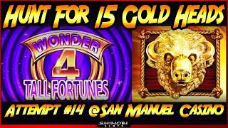 Hunt for 15 Gold Heads!  Episode #14 on Wonder 4 Tall Fortunes Slot Machine - Can't Get Much Worse!
