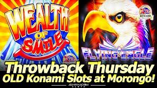 OLD Konami Slots at Morongo for Throwback Thursday! Wealth of Smile and Flying Eagle Slot Machines!