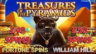 Treasures of the Pyramids £40 and £50 FORTUNE SPINS WIlliam Hill - NEW SLOT