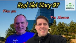 Reel Slot Story 97: Flicx pix play live at Seneca Allegany!