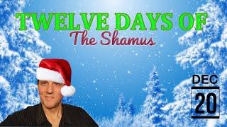 Twelve Days of The Shamus - Day 8 (2022)