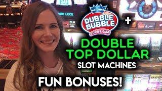 Double Top Dollar and Dubble Bubble Slot Machine BONUSES!