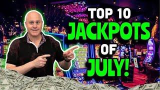 Top 10 July Jackpots  All Jackpot Wins Over $8,000!   10 Jackpots Playing 10 Different Games!
