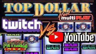 TWITCH VS YOUTUBE  TOP DOLLAR TUESDAY  SLOT MUSEUM