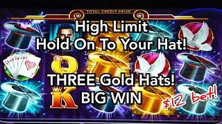 It's Magic!  3 GOLD HATS on Hold On To Your Hat + High Limit Pure Magic