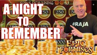 MAX BETTIING Epic Fortunes All Night Long!  EPIC Progressive JACKPOT w/ Multipliers!