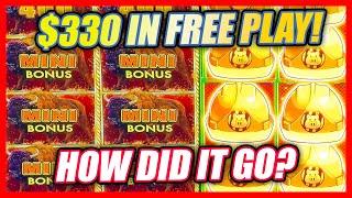 I USED $330 IN FREEPLAY IN LAS VEGAS ON 3 DIFFERENT GAMES  DO THESE SLOT MACHINE PAY OFF?