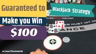 Blackjack Strategy "Guaranteed" to make you win $100