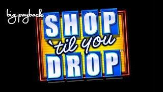 Shop 'Til You Drop Slot - NICE SESSION, ALL FEATURES!
