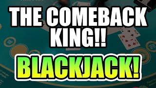 The Comeback King! Awesome Blackjack Run! BIG BETS Come Through!