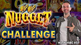 WILD WILD CHALLENGE  Golden Nuggets for the WIN!