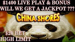 $1400 LIVE PLAY & BONUS  WILL WE GET A JACKPOT HANDPAY ON CHINA SHORES HIGH LIMIT SLOT MACHINE?