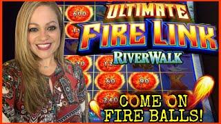 ULTIMATE FIRE LINK, RIVER WALK COME ON FIRE BALLS!