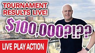 $100,000 Slot Tournament Full Results LIVE!  I’ll Give You the Scoop and CHASE MORE HANDPAYS