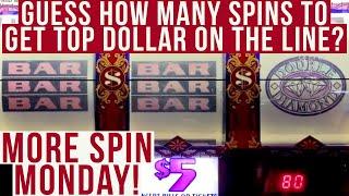 Over Fifty Spins at Top Dollar and Double Top Dollar For More Spin Monday How Many To Get The Bonus?
