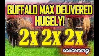 •BUFFALO MAX DELIVERS HUGELY!•  - •MAX BET PLAY AND BONUS FEATURES! •