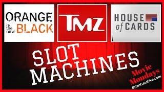 TMZ, Orange and House of Cards SLOTS MOVIE MONDAYS/TV Shows Live Play Slot Machines and Pokies