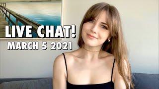 Live Chat! March 5 2021