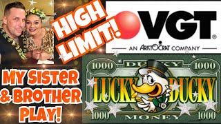 VGT HIGH LIMIT PLAY | LUCKY DUCKY GREAT SESSION! MY SISTER & BROTHER LIVE PLAY! RED SCREENS!