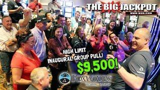 HUGE Inaugural Group Pull of $9,500 at Foxwoods Casino  | The Big Jackpot