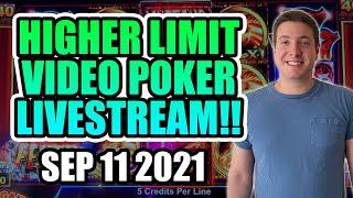 LIVE: HIGHER LIMIT VIDEO POKER AND MORE! Sept 11th 2021!