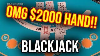 BLACKJACK!! INSANE $2000 ACTION HAND!!