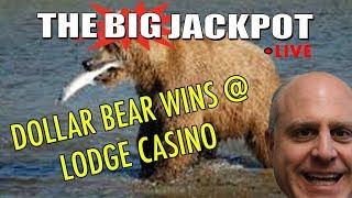 Dollar Bear Wins at Lodge Casino  | The Big Jackpot