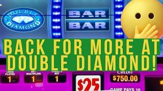 Going Back To Win More At Double Diamond & $25 Spins! Dollar Bonus And Another Almost Back2Back!
