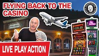 FLYING BACK to The Casino  Playing REAL LIVE SLOTS Again!