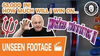 $3,000 IN on Wicked Winnings II  But How Much Will I Win?