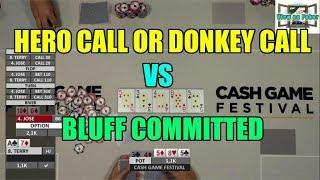 Hero Call or Donkey Call vs Bluff Committed