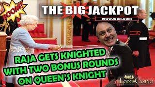 The RAJA Gets Knighted with  2 Bonus Rounds on Queen's Knight  | The Big Jackpot