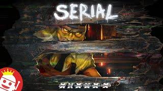 SERIAL  (NOLIMIT CITY)  NEW SLOT!  FIRST LOOK!