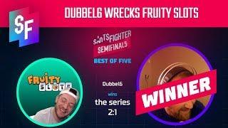 Dubbel6 Wrecks Fruity Slots In Semi-Final (SlotsFighter)