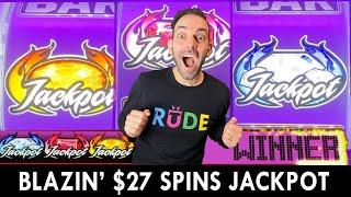 $27.00 Spins Land A Blazin' Jackpot