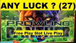 ANY LUCK ? Free Play Slot Live Play (27)Prowling Panther Slot machine (igt)10c Denom /$5.00 Bet