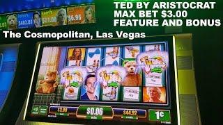 TED Slot Machine Live Play with MAX BET Feature and Bonus round The Cosmopolitan Las Vegas