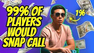 99% of PLAYERS Would SNAP CALL | World Series of Poker 2022