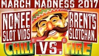 •MARCH MADNESS 2017• CHILI CHILI FIRE - East Coast Round #1 - Slot Machine Tournament
