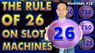 The Rule of 26 on Slot Machines  with Lucky #26